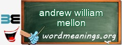 WordMeaning blackboard for andrew william mellon